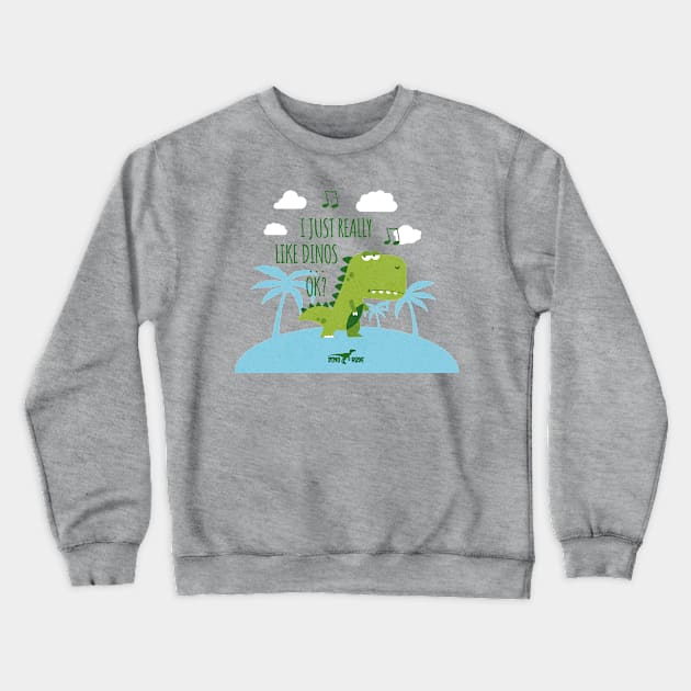 I just really like dinos, ok? Crewneck Sweatshirt by ArtsyStone